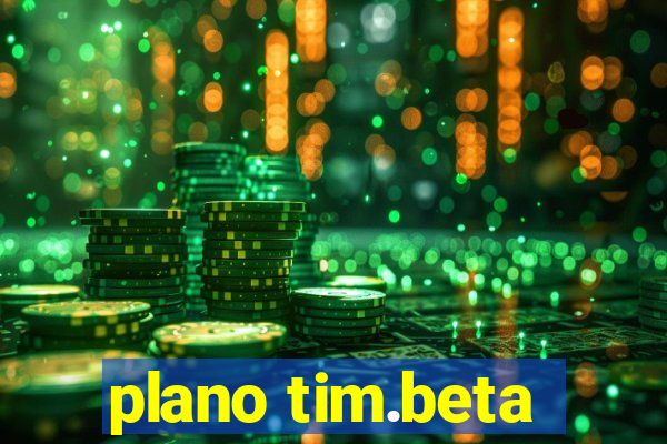 plano tim.beta