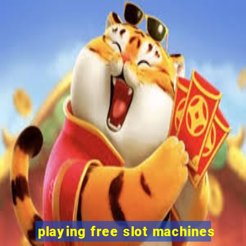 playing free slot machines