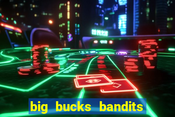 big bucks bandits megaways slot game