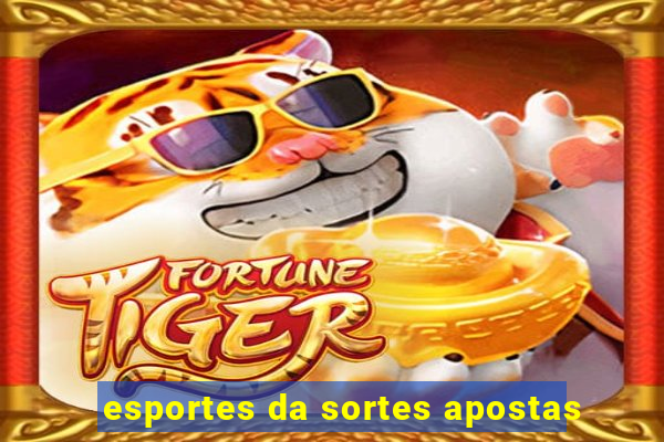 esportes da sortes apostas