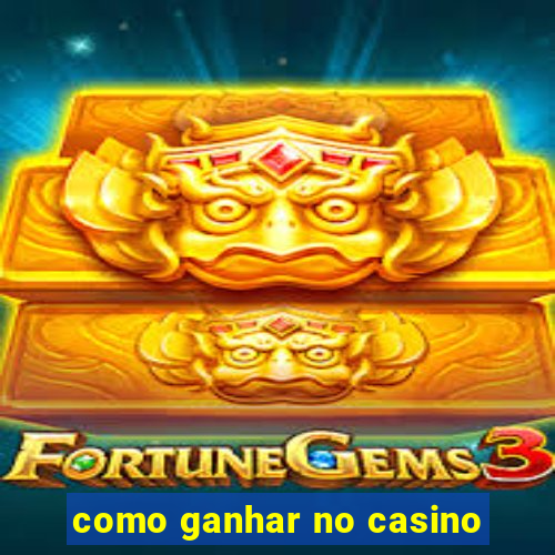 como ganhar no casino