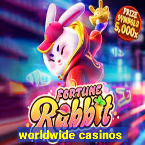 worldwide casinos