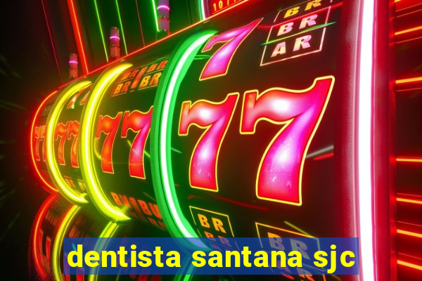 dentista santana sjc