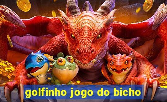 golfinho jogo do bicho