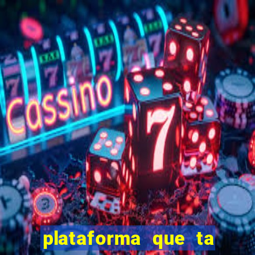 plataforma que ta pagando agora