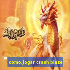 como.jogar crash blaze