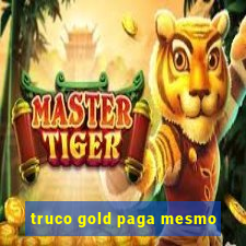 truco gold paga mesmo