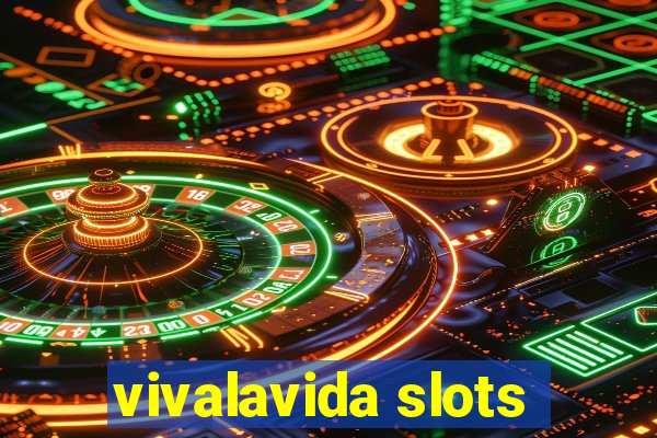 vivalavida slots