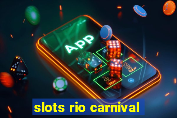 slots rio carnival