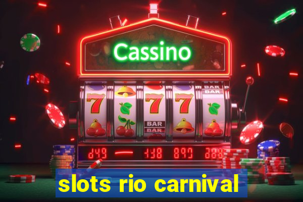 slots rio carnival