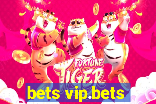 bets vip.bets