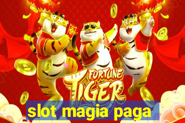 slot magia paga