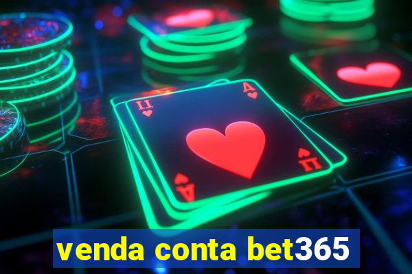 venda conta bet365