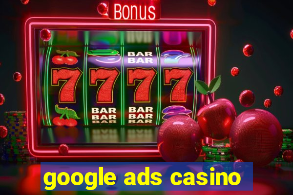 google ads casino