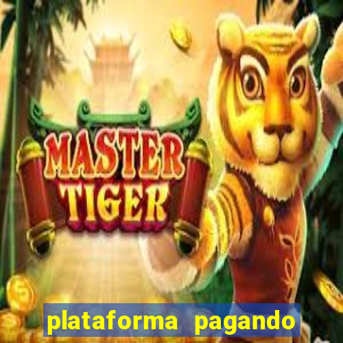 plataforma pagando muito fortune tiger