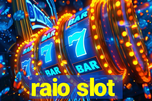 raio slot