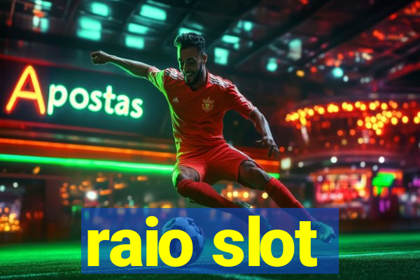 raio slot