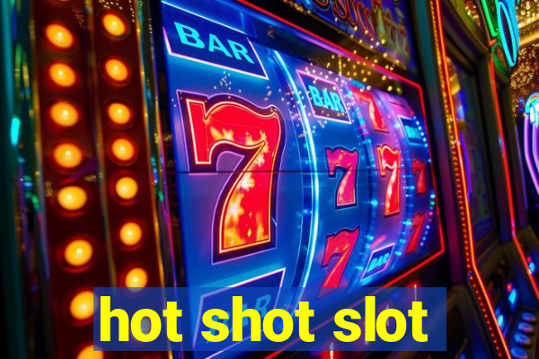 hot shot slot