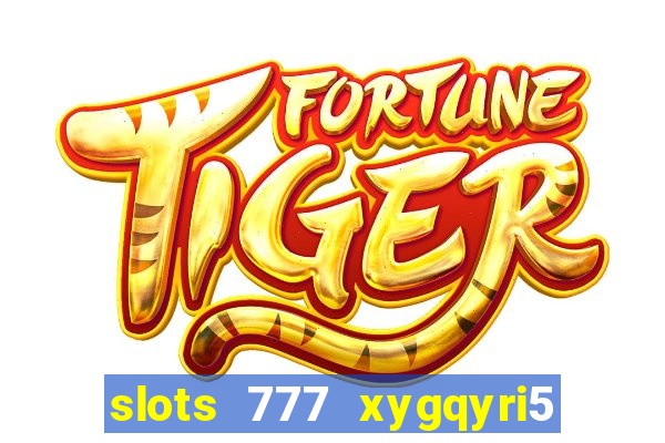 slots 777 xygqyri5 is1o0v otopbt3a