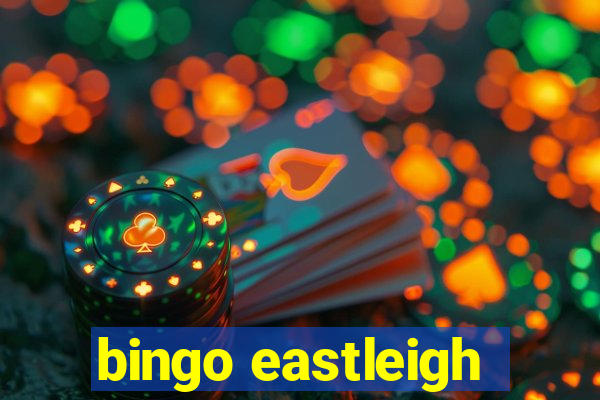 bingo eastleigh