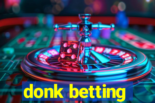 donk betting