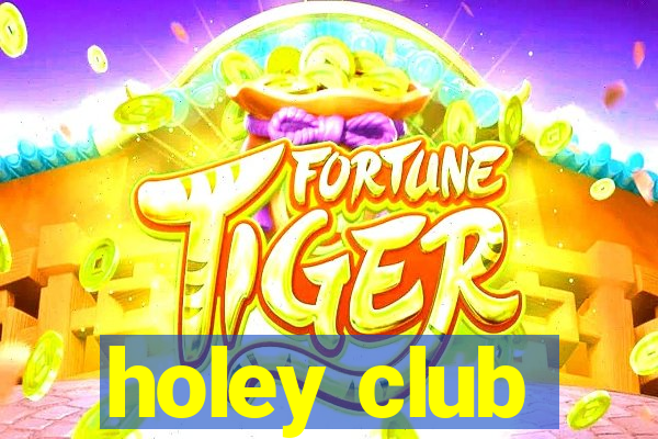 holey club