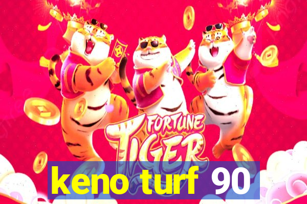 keno turf 90