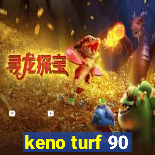 keno turf 90