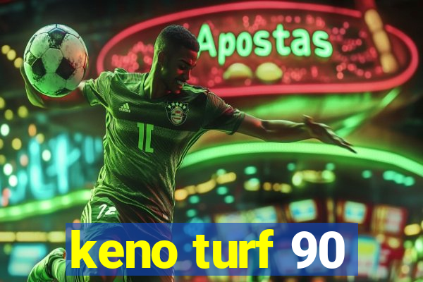 keno turf 90