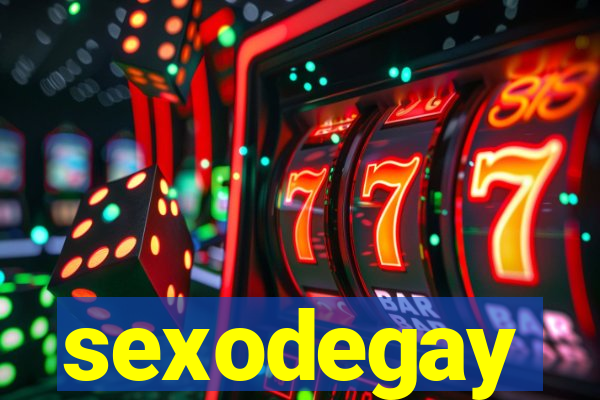 sexodegay