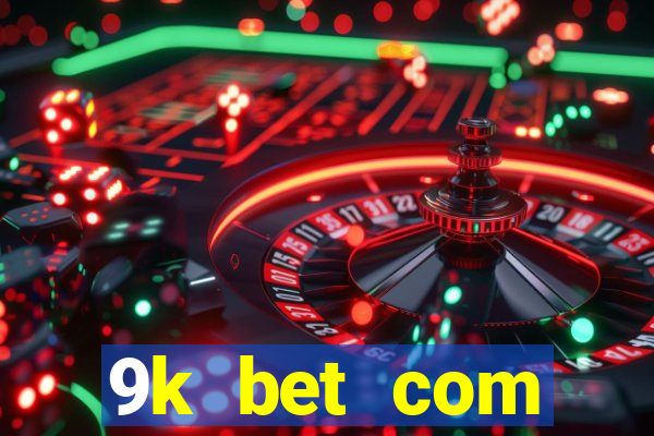 9k bet com registrar login