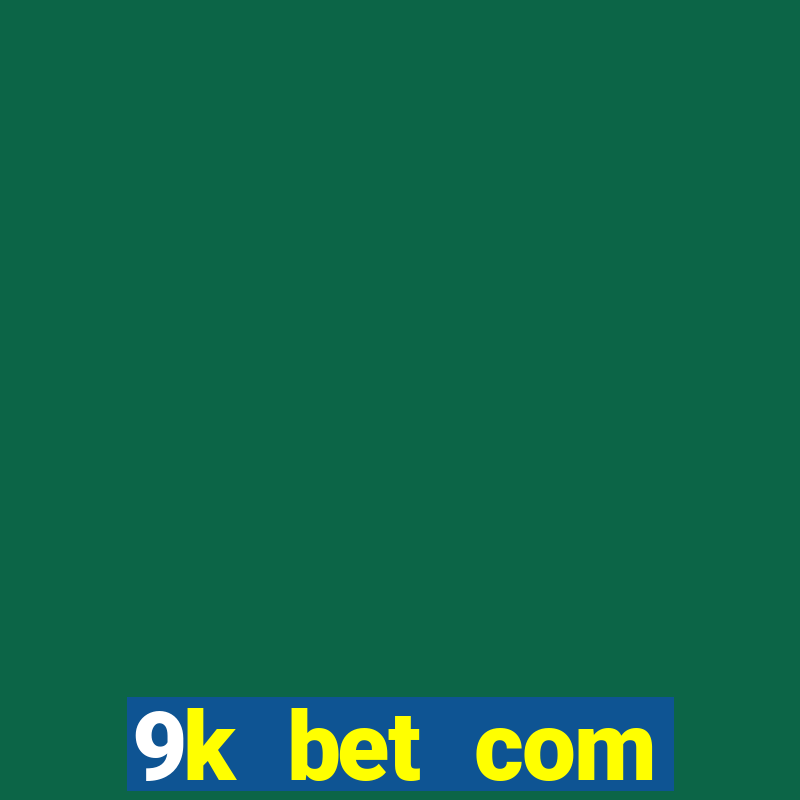 9k bet com registrar login