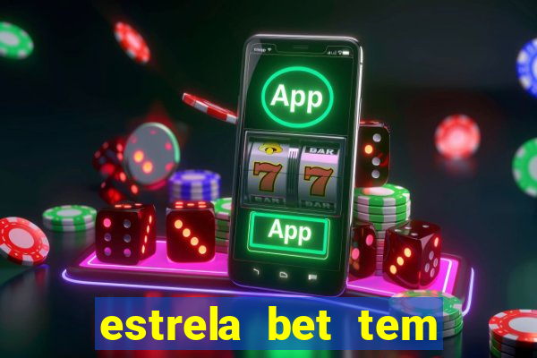 estrela bet tem limite de saque