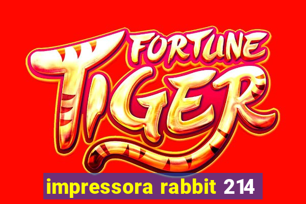 impressora rabbit 214