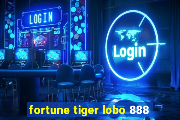 fortune tiger lobo 888