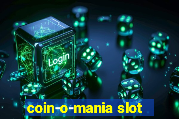 coin-o-mania slot