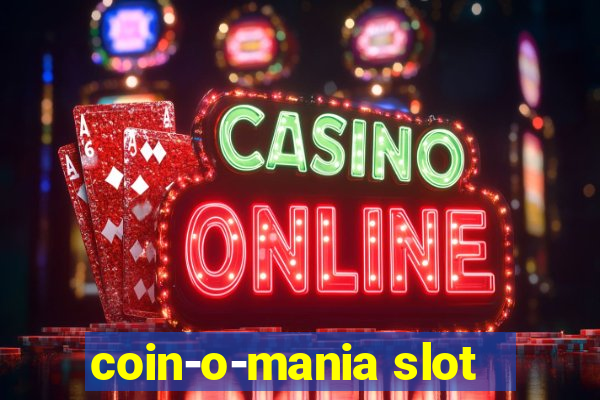 coin-o-mania slot