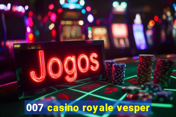 007 casino royale vesper