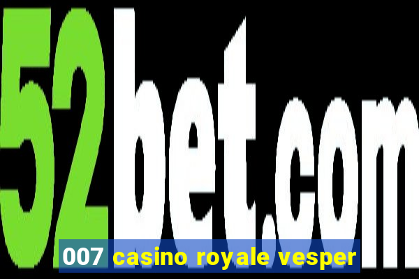 007 casino royale vesper