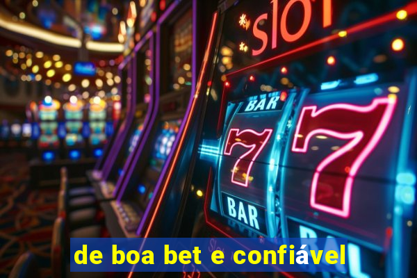 de boa bet e confiável