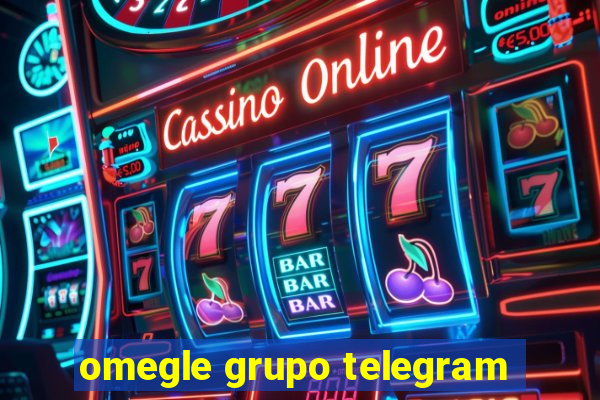 omegle grupo telegram