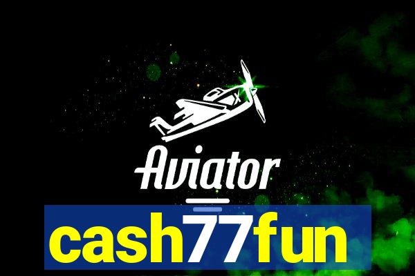 cash77fun