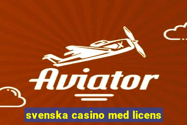 svenska casino med licens