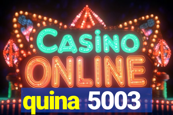 quina 5003