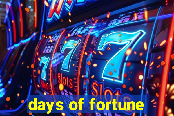 days of fortune