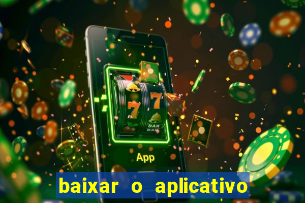 baixar o aplicativo esporte bet