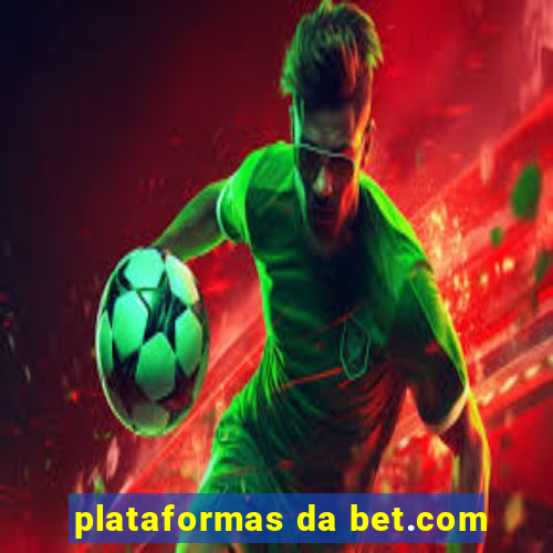 plataformas da bet.com