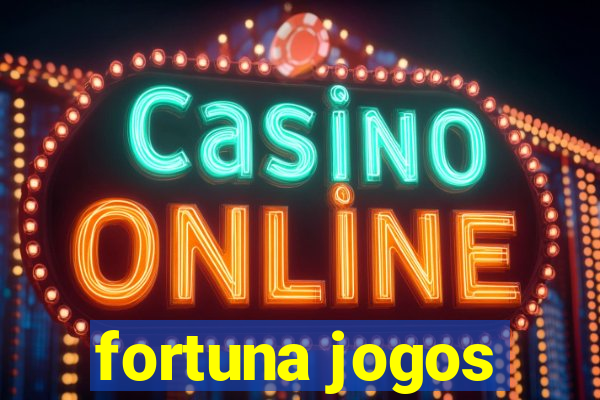 fortuna jogos