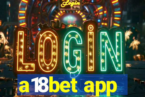 a18bet app