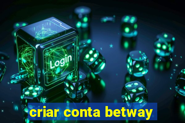 criar conta betway